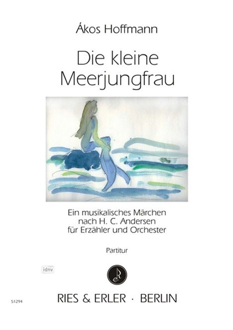 Akos Hoffmann: Die kleine Meerjungfrau für Erzähler und Orchester, Noten