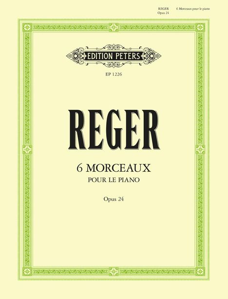 Max Reger: 6 Morceaux pour le piano Op.24, Noten