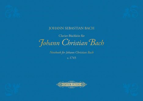 Johann Sebastian et al. Bach: Notebook for Johann Christian Bach, Noten