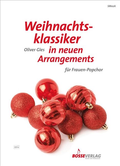 "Weihnachtsklassiker in neuen Arrangements" von Oliver Gies. Rote Weihnachtskugeln liegen auf weißem Hintergrund.