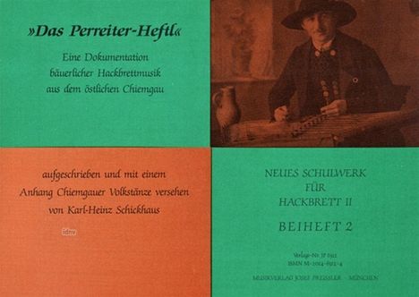 Karl Heinz Schickhaus: "Das Perreiter-Heftl". Eine Dokumentation bäuerlicher Hackbrett-Musik aus dem östlichen Chiemgau, Noten