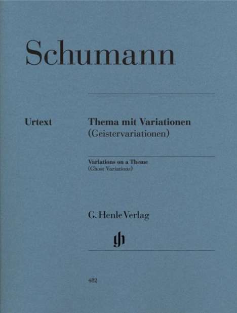 Robert Schumann (1810-1856): Schumann, Robert - Thema mit Variationen (Geistervariationen), Buch