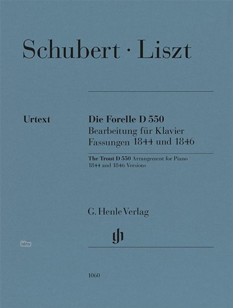 Schubert, Liszt, "Die Forelle D 550", Klavierfassungen 1844/1846, Urtext, G. Henle Verlag.