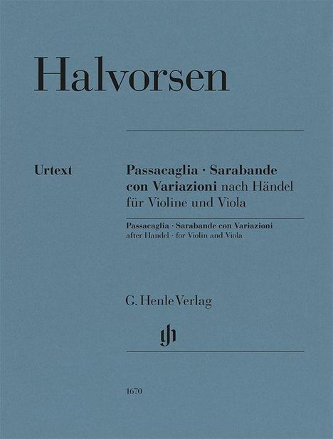 "Halvorsen: Passacaglia, Sarabande con Variazioni nach Händel für Violine und Viola. G. Henle Verlag. Blaues Cover."