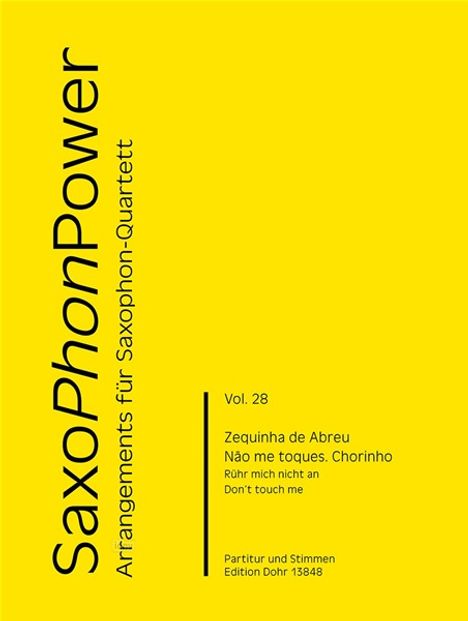 SaxoPhonPower Arrangements für Saxophon-Quartett. Vol. 28. Zequinha de Abreu. Não me toques. Chorinho. Gelber Hintergrund.