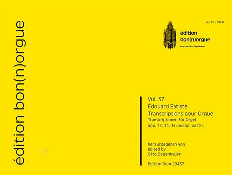 Gelber Hintergrund, schwarze Schrift: édition bon(n)orgue. Titel: Vol. 37 Édouard Batiste Transcriptions pour Orgue.