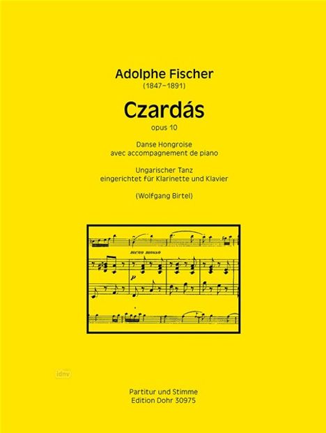 "Adolphe Fischer, Czardás, opus 10. Ungarischer Tanz, eingerichtet für Klarinette und Klavier. Partitur und Stimme."