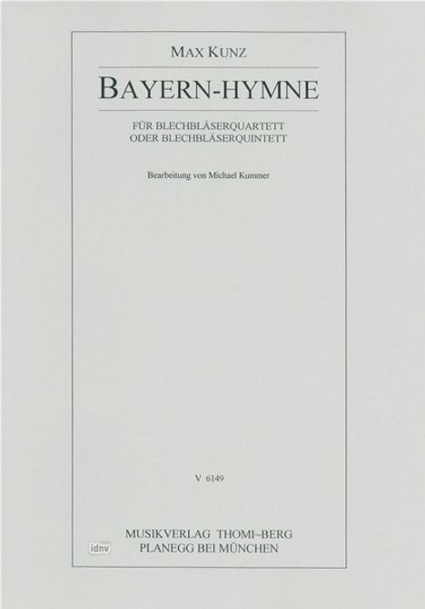 Max Kunz: Kunz, Max           :Bay.-Hymne f. Blechbl./-q, Noten