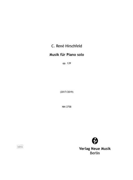 C. René Hirschfeld: Musik für Piano solo op. 139 (2019), Noten