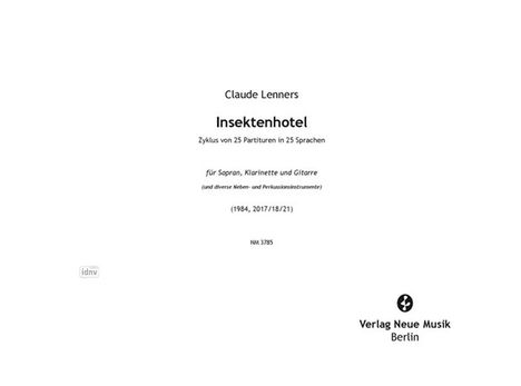 Claude Lenners: Insektenhotel für Sopran, Klarinette und Gitarre (und diverse Neben- und Percussioninstrumente) (1984, 2017/18/21), Noten