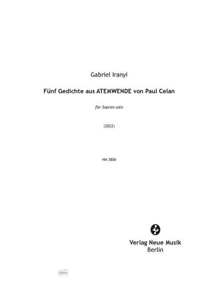 Gabriel Iranyi: Fünf Gedichte aus ATEMWENDE von Paul Celan für Sopran solo (2022), Noten