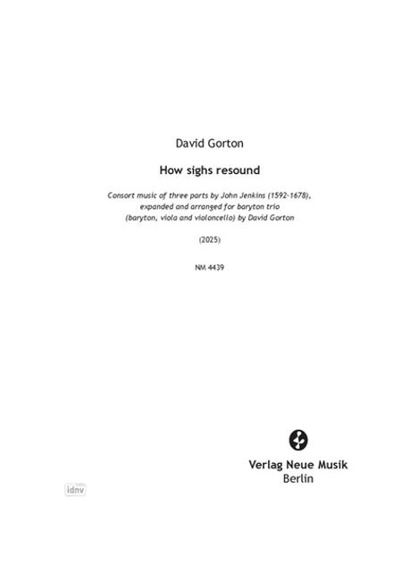 David Gorton: How sighs resound erweitert und arrangiert für Baryton-Trio (Baryton, Viola und Cello) (2025), Noten