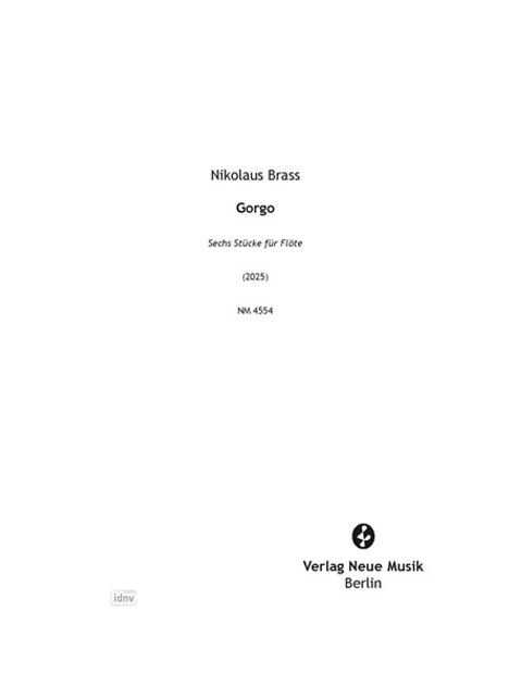 Text: "Nikolaus Brass, Gorgo, Sechs Stücke für Flöte, (2025), NM 4554, Verlag Neue Musik, Berlin." Schlichtes Design mit Verlagslogo.