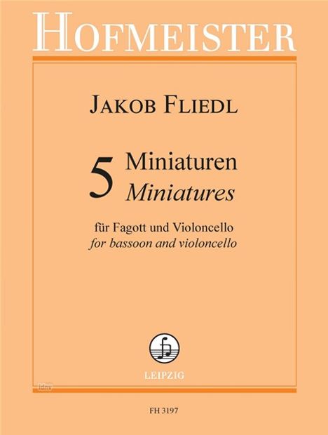 Cover mit Text: "HOFMEISTER", "Jakob Fliedl", "5 Miniaturen", "für Fagott und Violoncello", "Leipzig". Oben cremefarbig.