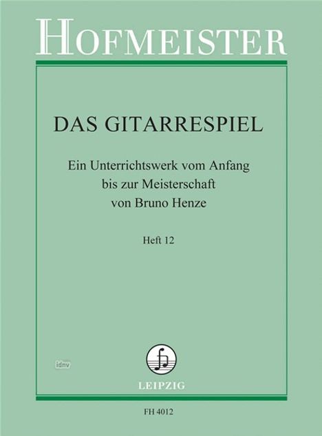 HOFMEISTER, DAS GITARRESPIEL, Ein Unterrichtswerk von Bruno Henze, Heft 12, LEIPZIG. Klassisches, schlichtes Cover.