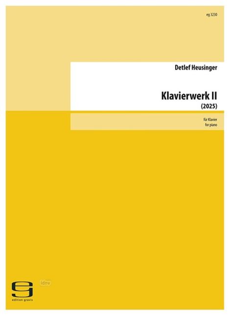 Detlef Heusinger: KLAVIERWERK II für Klavier (2025), Noten