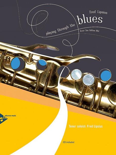 Fred Lipsius: Lipsius, F: Playing Through The Blues - Tenor Sax/m. CD, Noten