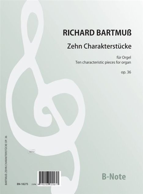 Richard Bartmuss: Zehn Charakterstücke für Orgel op.36 (komplett), Noten
