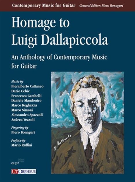 Homage to Luigi Dallapiccola. An Anthology of Contemporary Music for Guitar (Cattaneo, Cebic, Gambelli, Mandonico, Reghezza, Simoni, Spazzoli, Vezzoli). Preface by Mario Ruffini (Pieralberto Cattaneo: Postilla/ Dario Cebic: Sogni e ricordi/ Francesca Gambelli: Piccola sarabanda istriana/ Daniele Ma), Noten