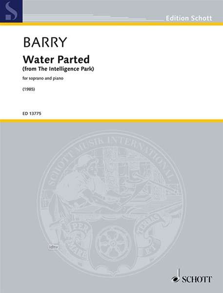 Gerald Barry: Water Parted (from The Intelligence Park) for soprano and piano (1985), Noten