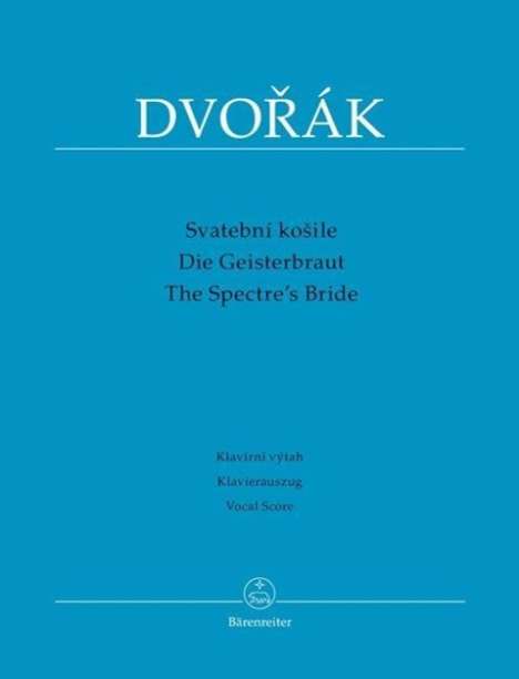 Antonin Dvorak: Svatební košile (Die Geisterbraut / The Spectre's Bride) op. 69, Noten