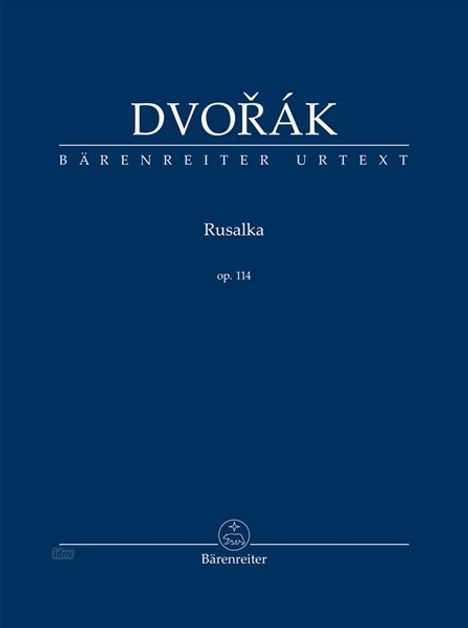 Rusalka op. 114 -Lyrisches Märchen in drei Akten-, Noten