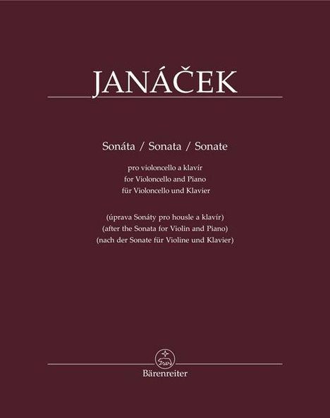 "JANÁČEK, Sonáta für Violoncello und Klavier, nach der Sonate für Violine und Klavier. Unten ein Bärenreiter Logo."