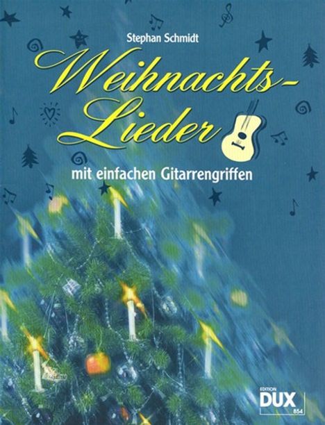 Stephan Schmidt: Weihnachtslieder mit einfachen Gitarrengriffen, Noten