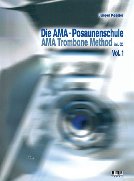 Jürgen Kessler: Die AMA-Posaunenschule. Vol. 1, Noten