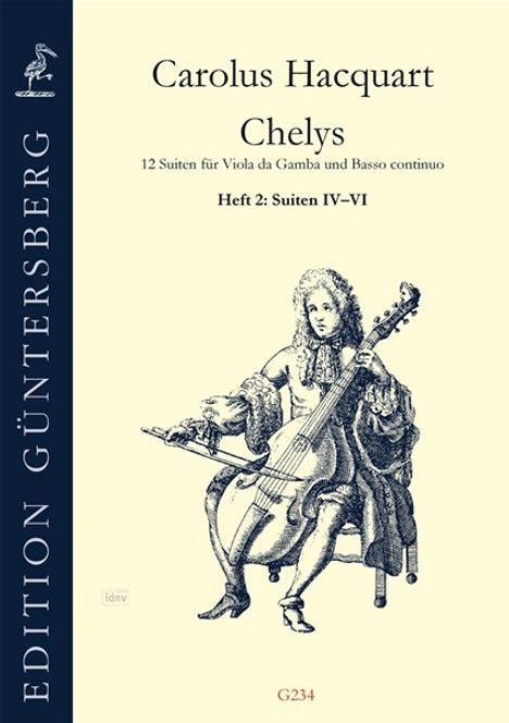 Carolus Hacquart: Chelys, Heft 2: Suiten IV-VI Viola da Gamba und Basso continuo op. III (Den Haag 1686), Noten