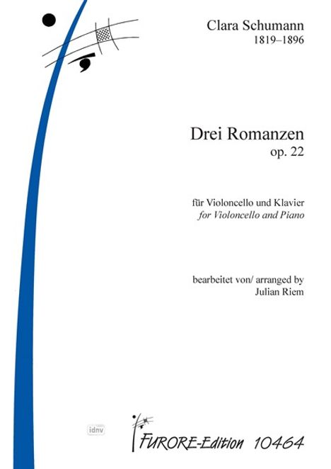 Clara Schumann, 1819–1896. Drei Romanzen op. 22 für Violoncello und Klavier, bearbeitet von Julian Riem. Musikverlag-Design.