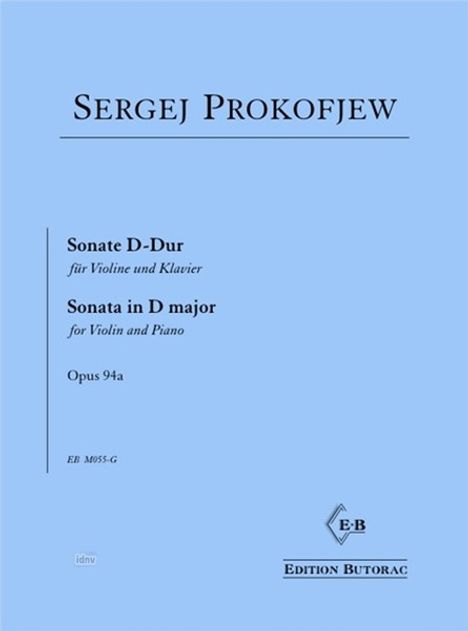 Titel: Sergej Prokofjew. Stück: Sonate D-Dur für Violine und Klavier, Opus 94a. Verleger: Edition Butorac.