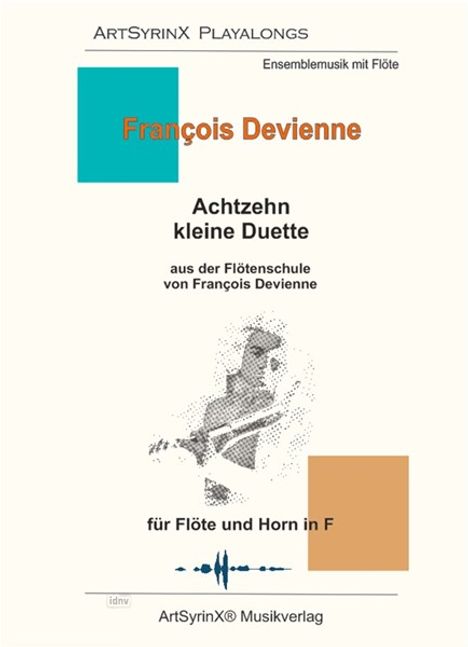 Text oben: "ArtSyrinX Playalongs". Titel: "François Devienne Achtzehn kleine Duette". Unten: "für Flöte und Horn in F". Grafik: Musiker.