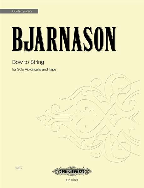 Daníel Bjarnason: Bow to String. Version for Violoncello and Tape (2009–2013), Noten
