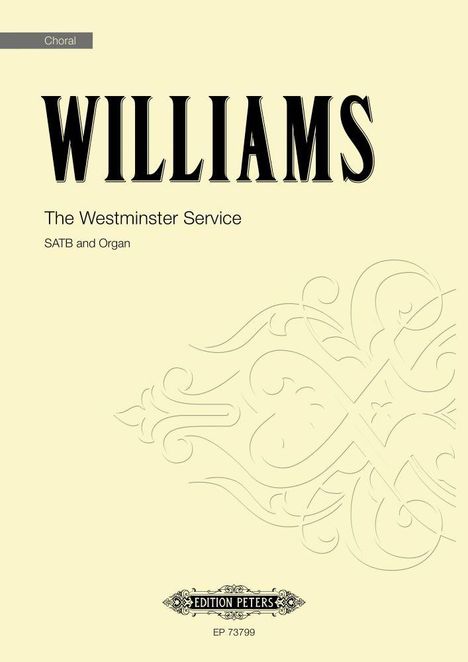 „Choral“, „WILLIAMS“, „The Westminster Service“, „SATB and Organ“, ornamentale Verzierungen, „Edition Peters“.