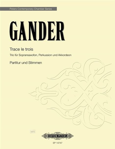 "GANDER, Trace le trois. Trio für Sopransaxofon, Perkussion und Akkordeon. Partitur und Stimmen. Edition Peters Logo und Verzierungen."
