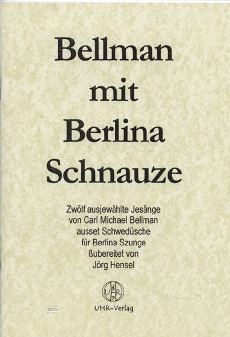 Bellman mit Berlina Schnauze, Noten