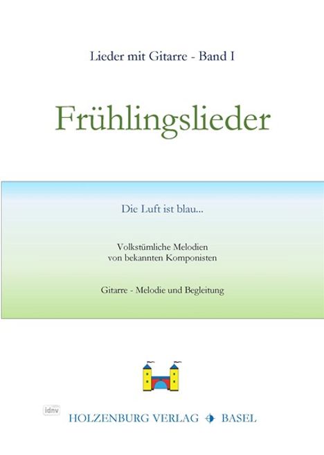 Franz Schubert: Frühlingslieder - Melodie &amp; Begleitung für Gitarre, zwei Gitarren, Gitarre &amp; Gesang, Noten
