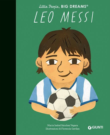 "Leo Messi" und "Little People, Big Dreams". Illustration eines Jungen mit braunen Haaren und Fußball auf grünem Hintergrund.