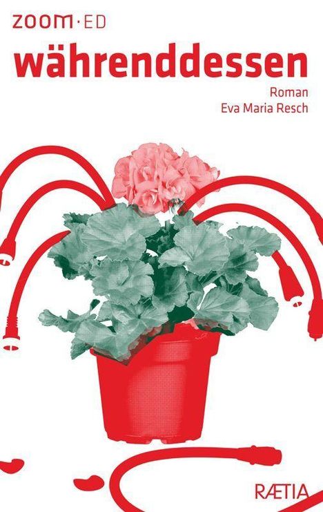 „zoom·ed währenddessen. Roman Eva Maria Resch“ Rote Kabel um eine rosa-pinke Blume in einem roten Topf.