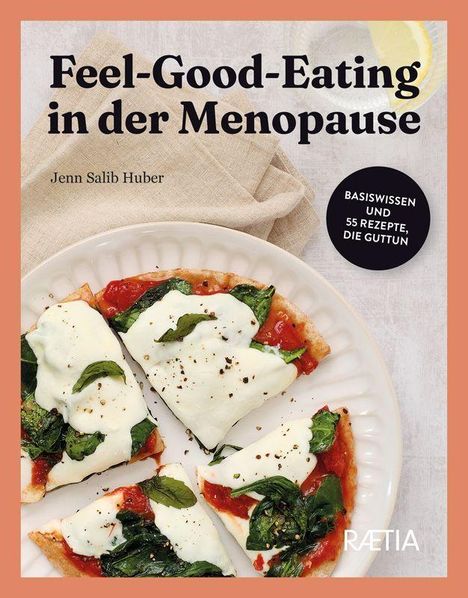 „Feel-Good-Eating in der Menopause“. Pizza mit Spinat und Mozzarella auf einem Teller.