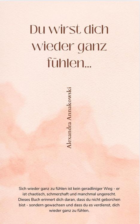 Text: „Du wirst dich wieder ganz fühlen...“ und „Alexandra Annakowski“. Heller Hintergrund mit rosa Aquarellmuster.