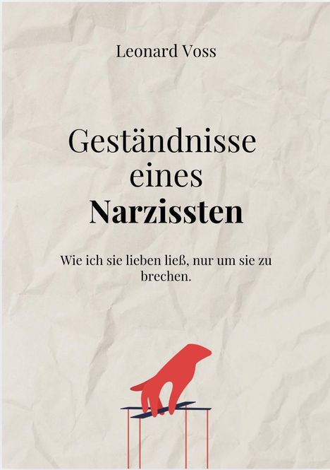 Text: "Geständnisse eines Narzissten. Wie ich sie lieben ließ, nur um sie zu brechen." Rote Hand hält Puppenfäden.