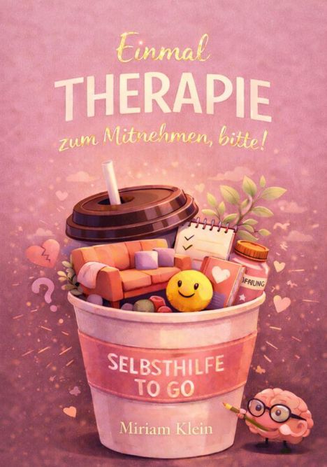 „Einmal THERAPIE zum Mitnehmen, bitte!“ Über einem Becher „SELBSTHILFE TO GO“ mit Couch, Pflanze, Notizbuch, Emojis.