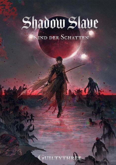 „Shadow Slave: Kind der Schatten“ steht oben. Unten „Guiltythree“. Ein Krieger in zerrissener Kleidung steht vor einem roten Mond.