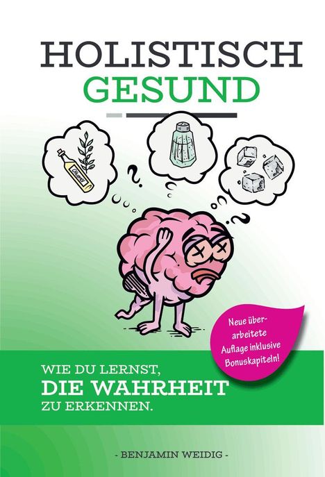 HOLISTISCH GESUND. Illustration: Gehirn denkt über Olivenöl, Salz und Zucker nach. Text: WIE DU LERNST, DIE WAHRHEIT ZU ERKENNEN.