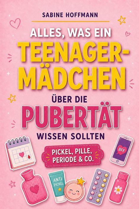 "Alles, was ein Teenager-Mädchen über die Pubertät wissen sollten. Pickel, Pille, Periode & Co." Verspielte Symbole.
