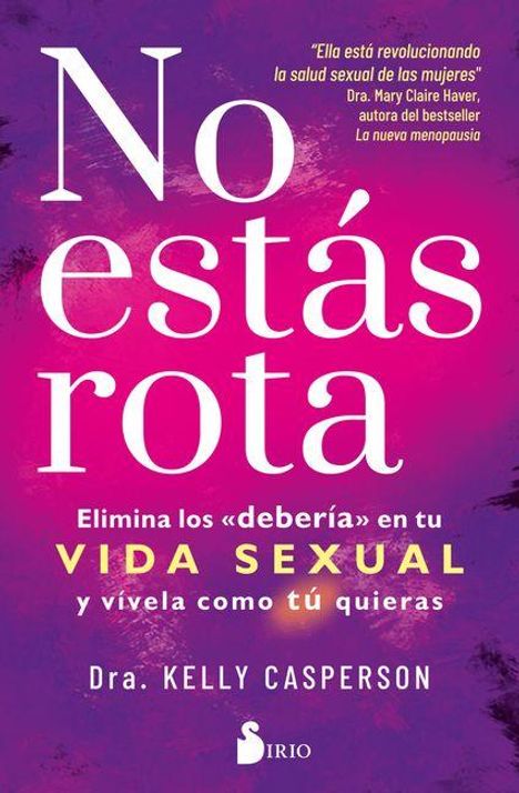 "No estás rota. Elimina los ‘debería’ en tu vida sexual." Oben rechts Zitat, unten Name Dra. Kelly Casperson.