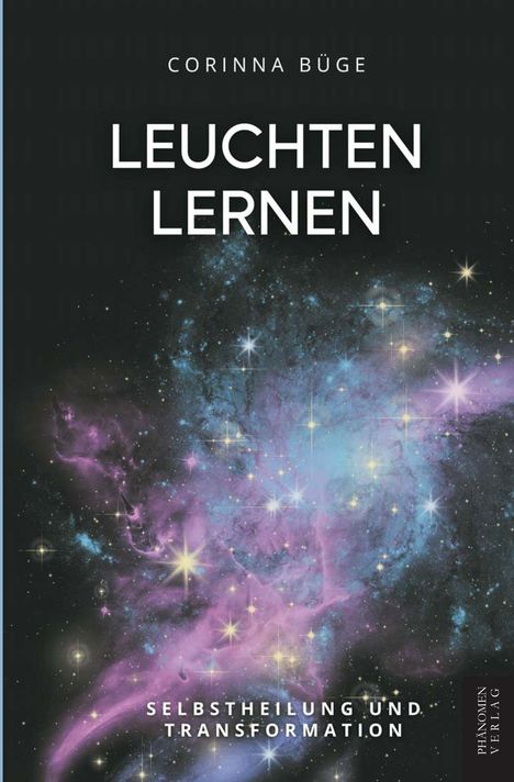"LEUCHTEN LERNEN" von Corinna Büge, darunter "SELBSTHEILUNG UND TRANSFORMATION". Sternennebel in Blau- und Lilatönen.