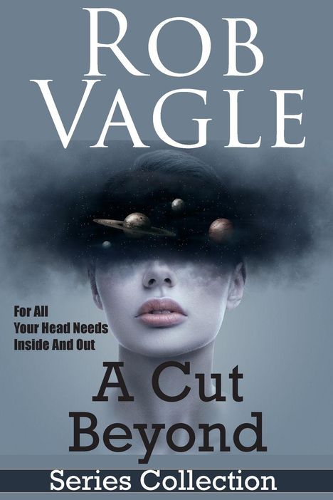 Text: "Rob Vagle. For All Your Head Needs Inside And Out. A Cut Beyond. Series Collection." Gesicht mit Weltraum-Szene.